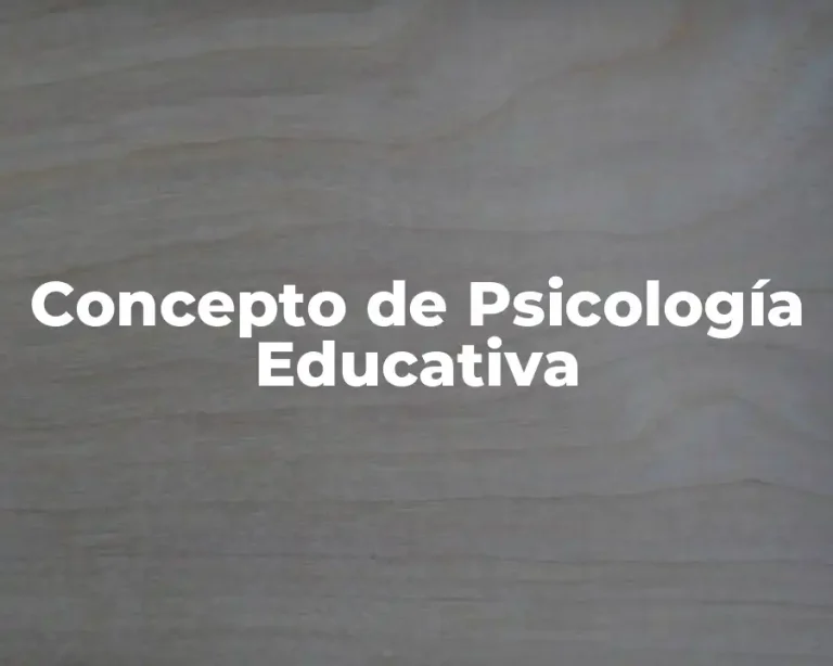 Concepto de Psicología Educativa