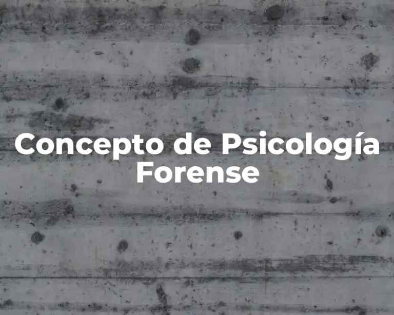 Concepto de Psicología Forense