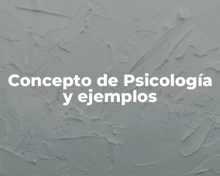 Concepto de Psicología y ejemplos