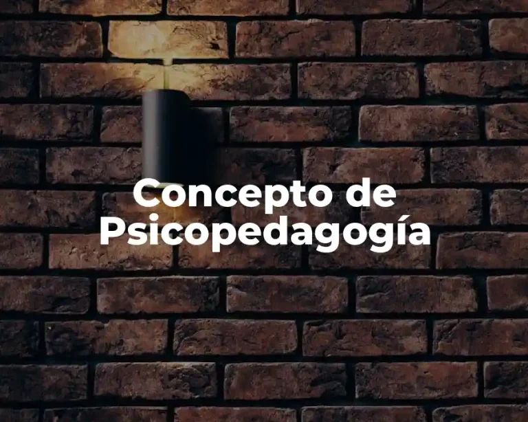Concepto de Psicopedagogía