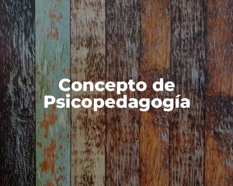 Concepto de Psicopedagogía