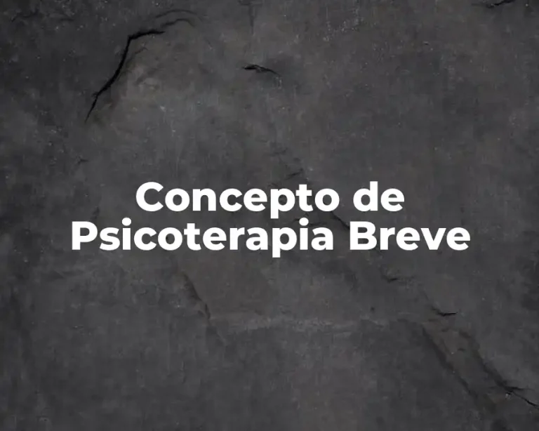 Concepto de Psicoterapia Breve