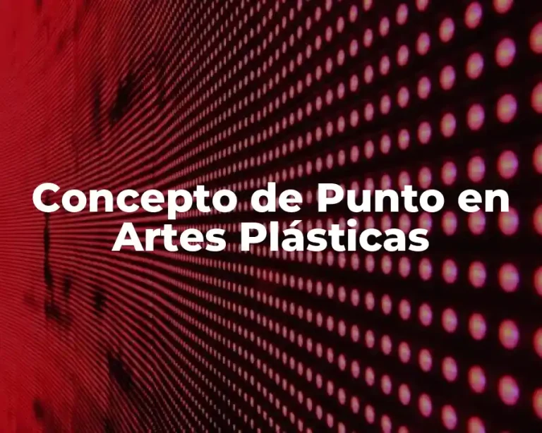 Concepto de Punto en Artes Plásticas