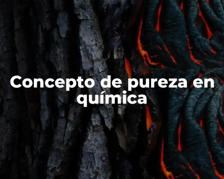Concepto de pureza en química