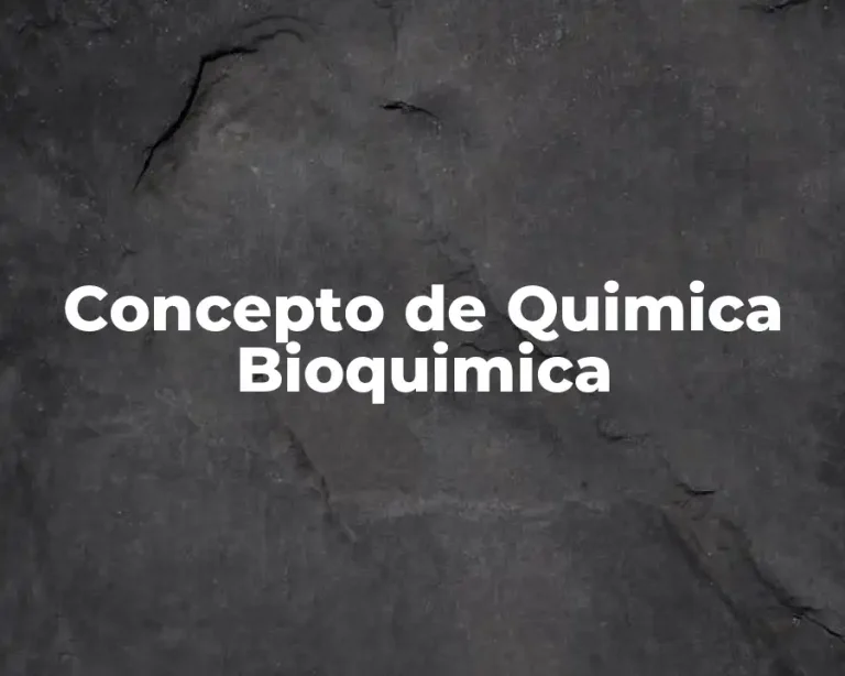 Concepto de Quimica Bioquimica