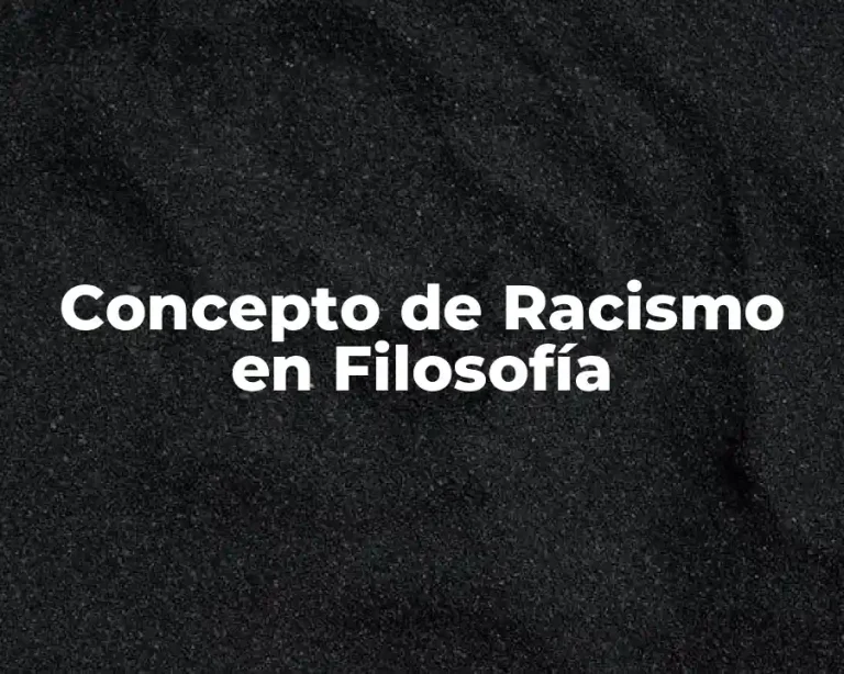 Concepto de Racismo en Filosofía