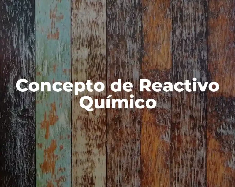 Concepto de Reactivo Químico