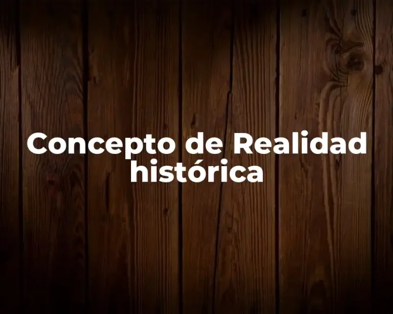 Concepto de Realidad histórica