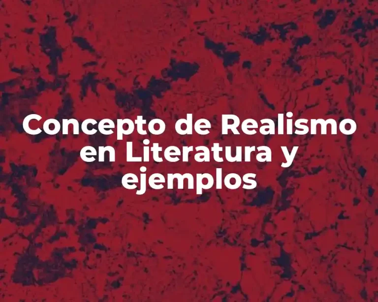 Concepto de Realismo en Literatura y ejemplos