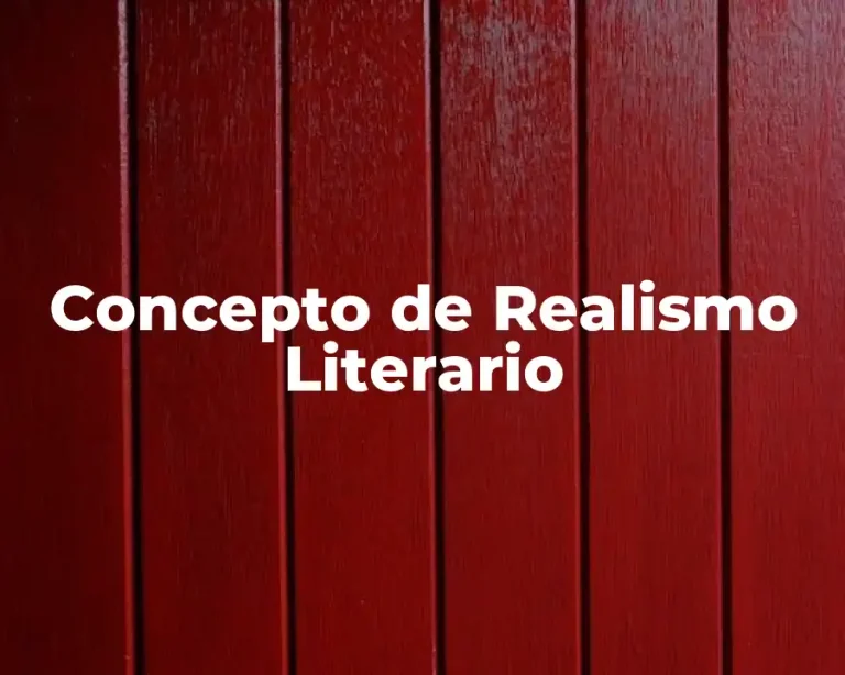 Concepto de Realismo Literario
