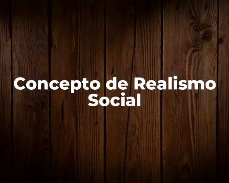 Concepto de Realismo Social