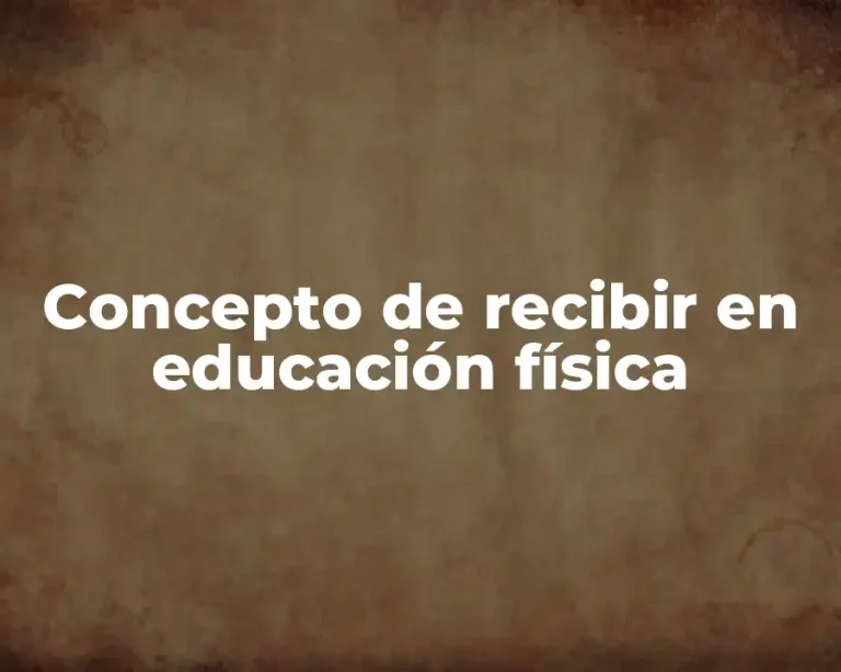 Concepto de recibir en educación física