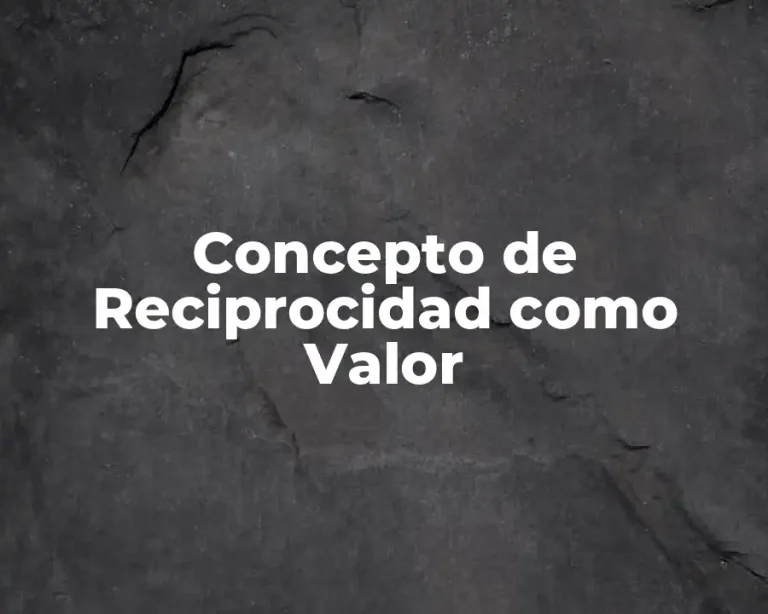 Concepto de Reciprocidad como Valor