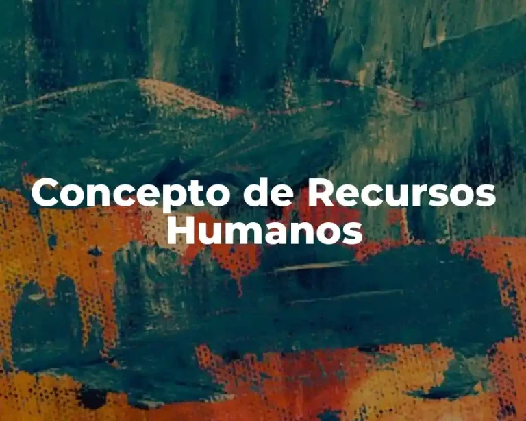 Concepto de Recursos Humanos