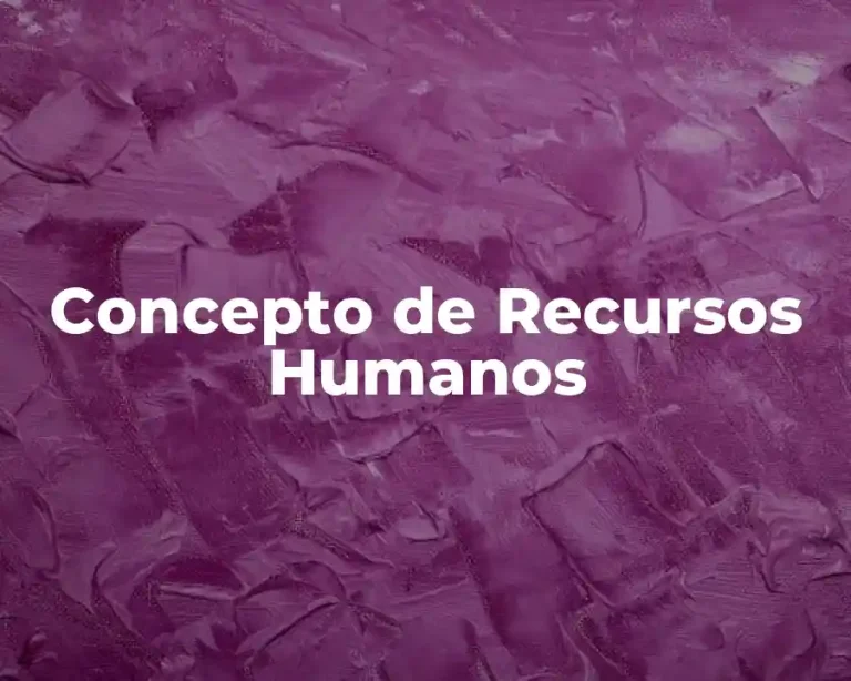 Concepto de Recursos Humanos