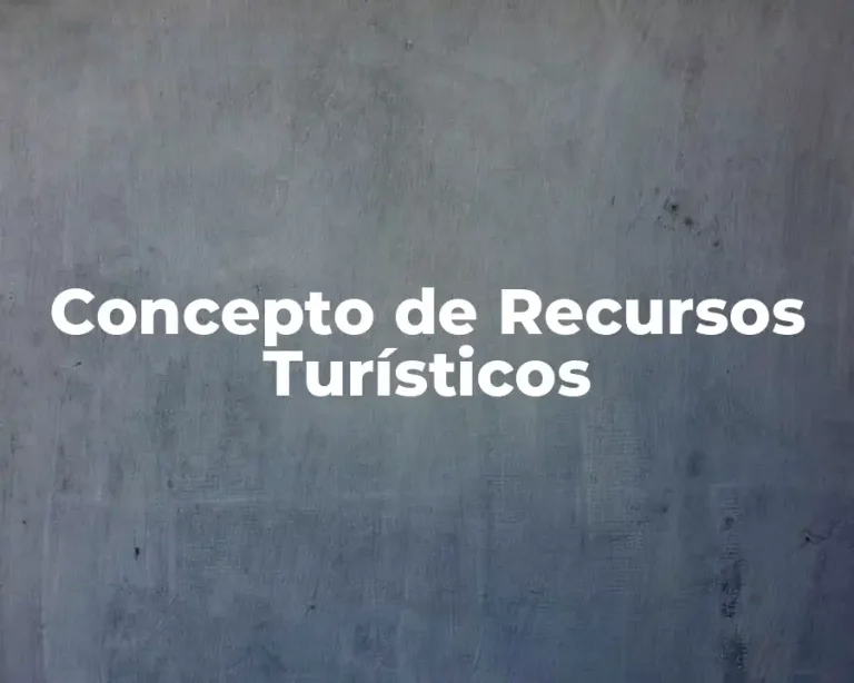 Concepto de Recursos Turísticos