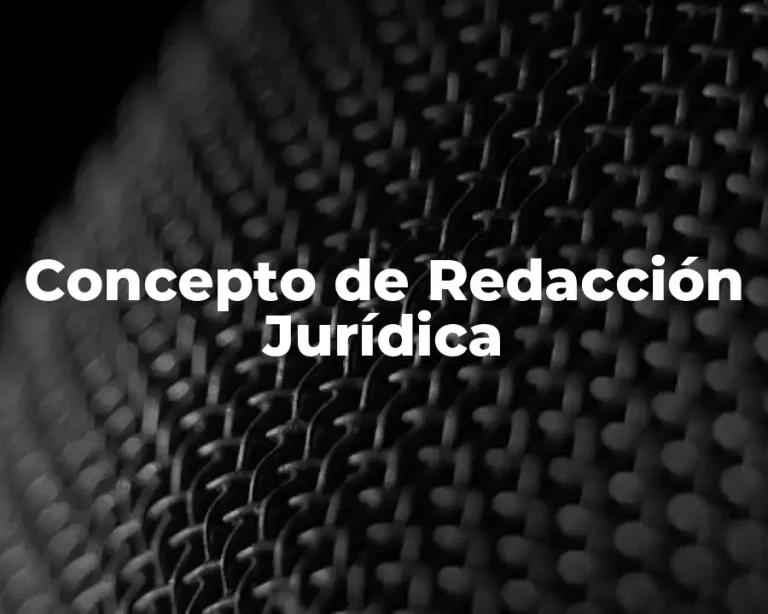 Concepto de Redacción Jurídica