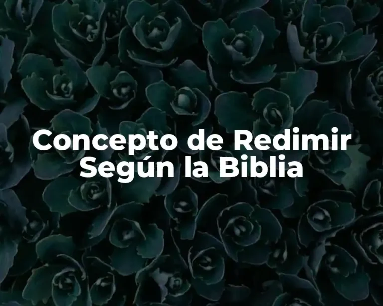 Concepto de Redimir Según la Biblia