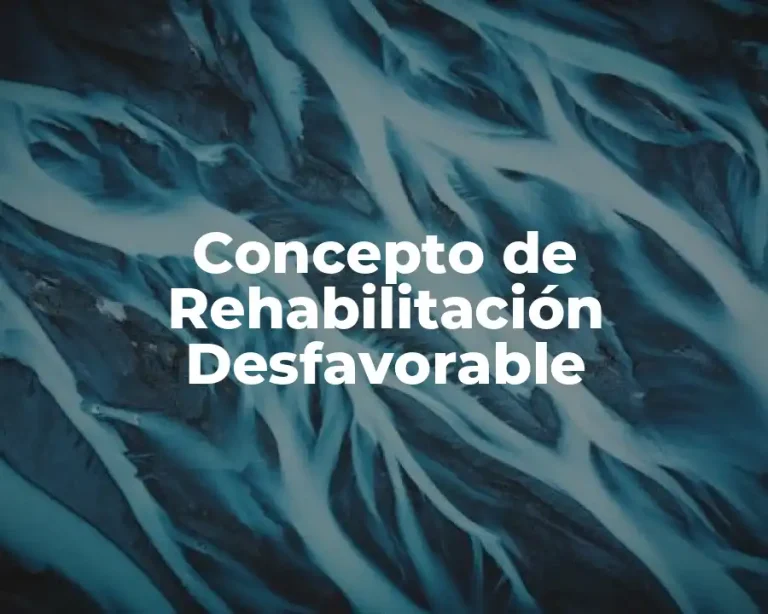 Concepto de Rehabilitación Desfavorable