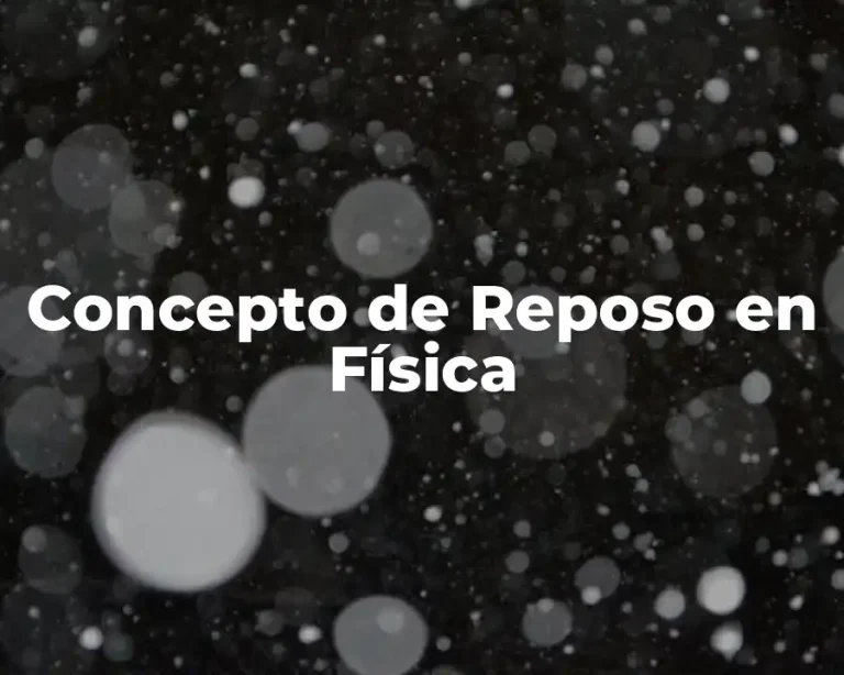 Concepto de Reposo en Física
