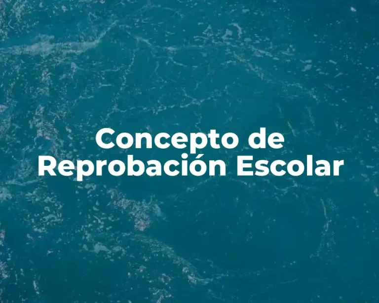 Concepto de Reprobación Escolar