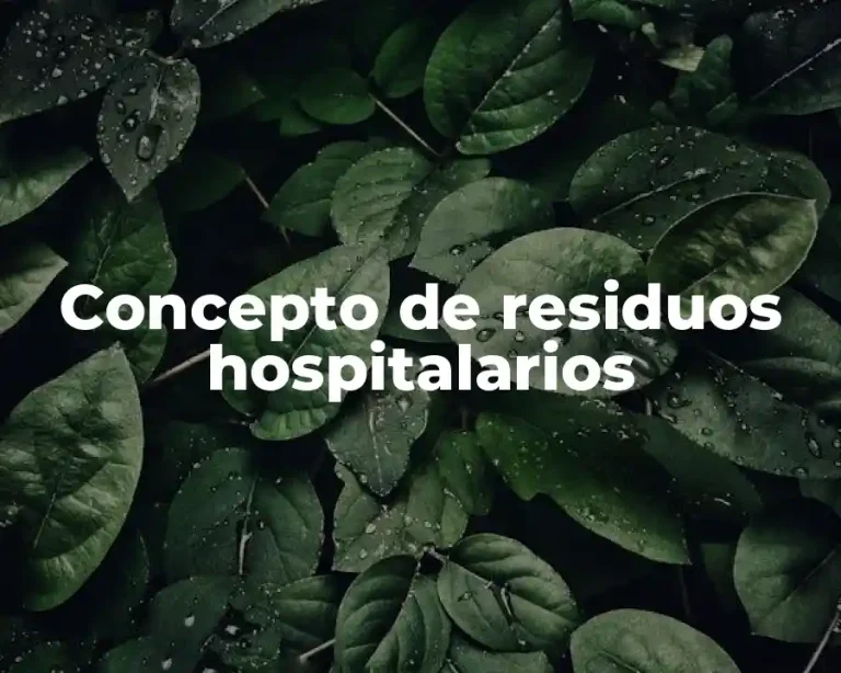 Concepto de residuos hospitalarios