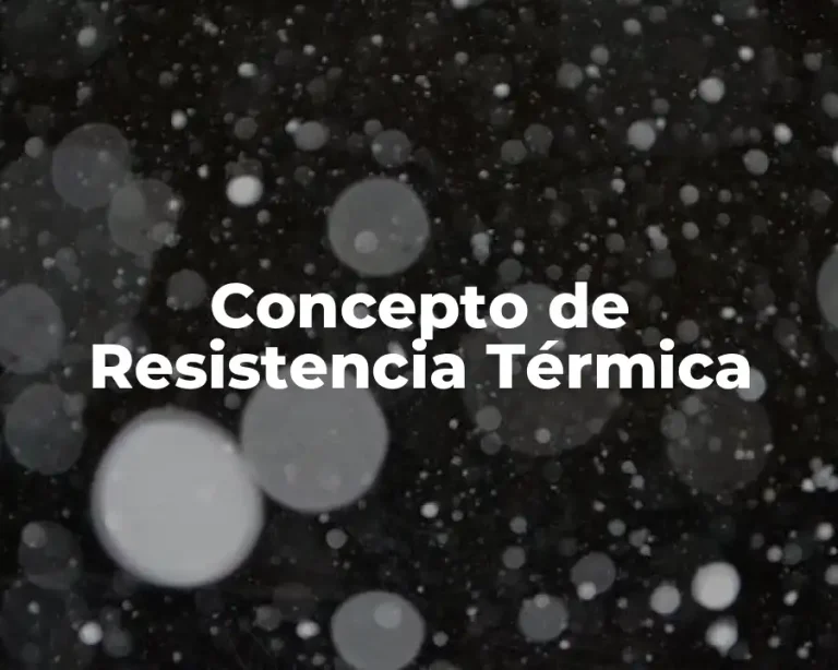 Concepto de Resistencia Térmica