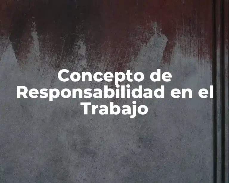 Concepto de Responsabilidad en el Trabajo