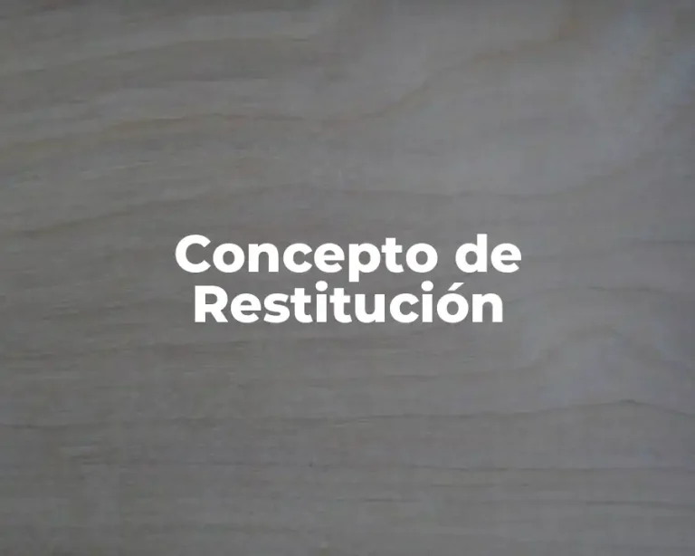Concepto de Restitución