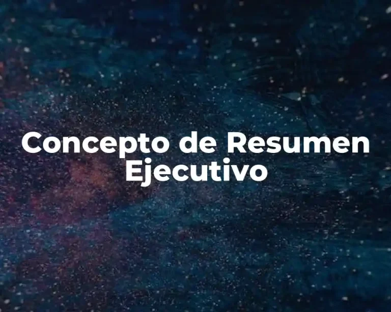Concepto de Resumen Ejecutivo