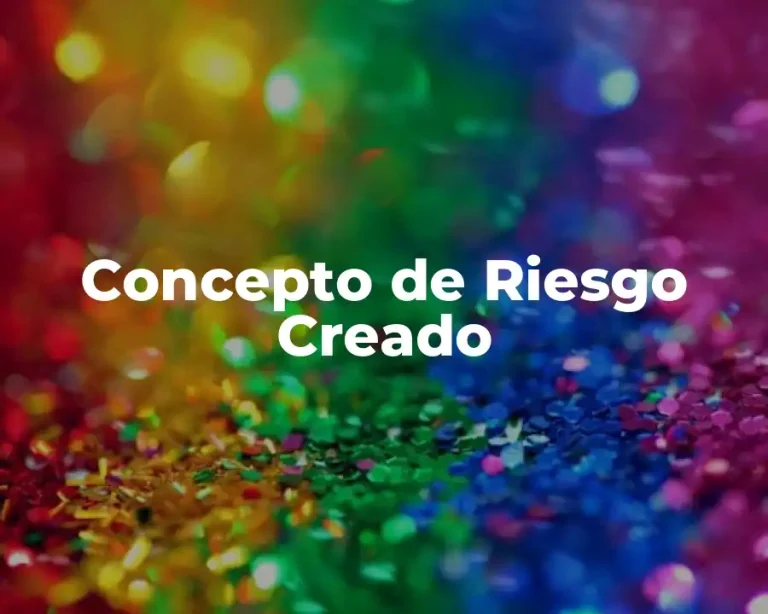Concepto de Riesgo Creado