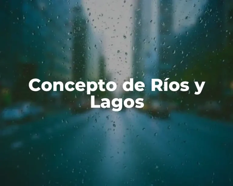 Concepto de Ríos y Lagos