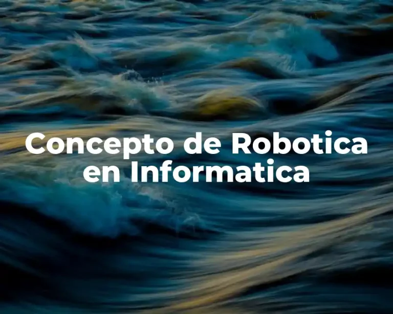 Concepto de Robotica en Informatica