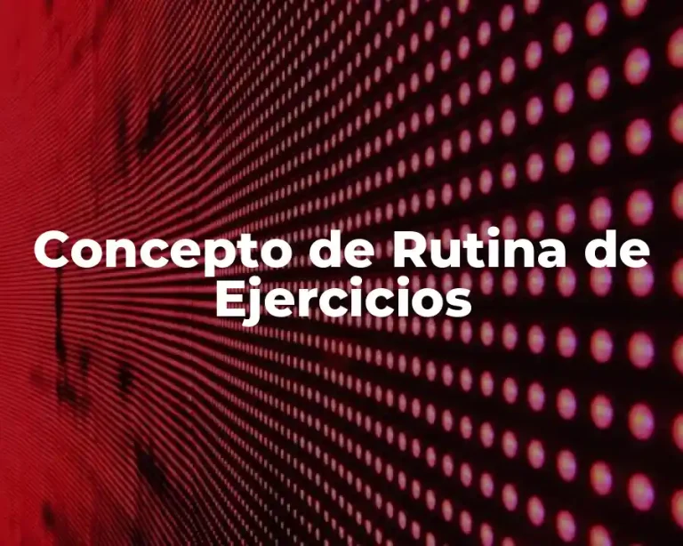 Concepto de Rutina de Ejercicios