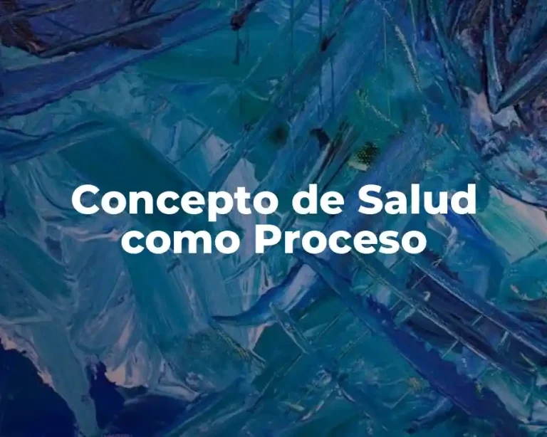 Concepto de Salud como Proceso