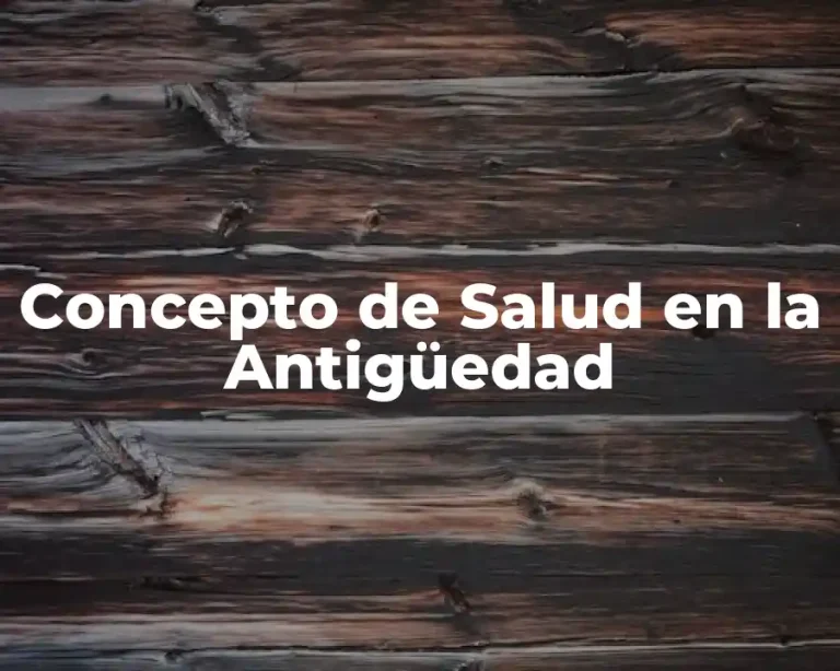 Concepto de Salud en la Antigüedad