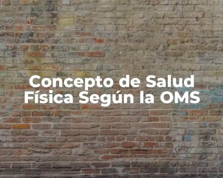 Concepto de Salud Física Según la OMS