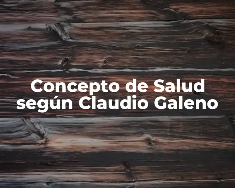 Concepto de Salud según Claudio Galeno