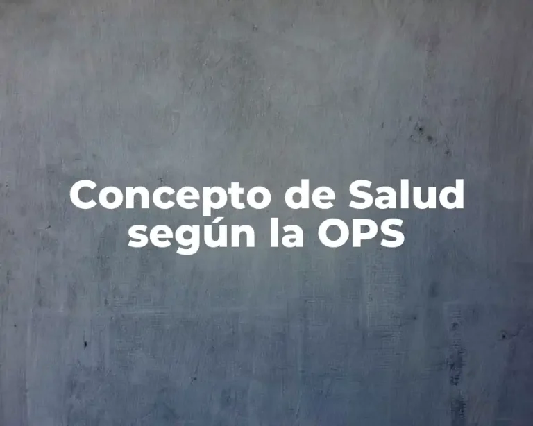 Concepto de Salud según la OPS