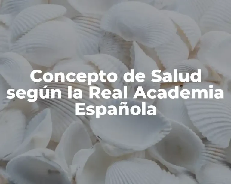 Concepto de Salud según la Real Academia Española