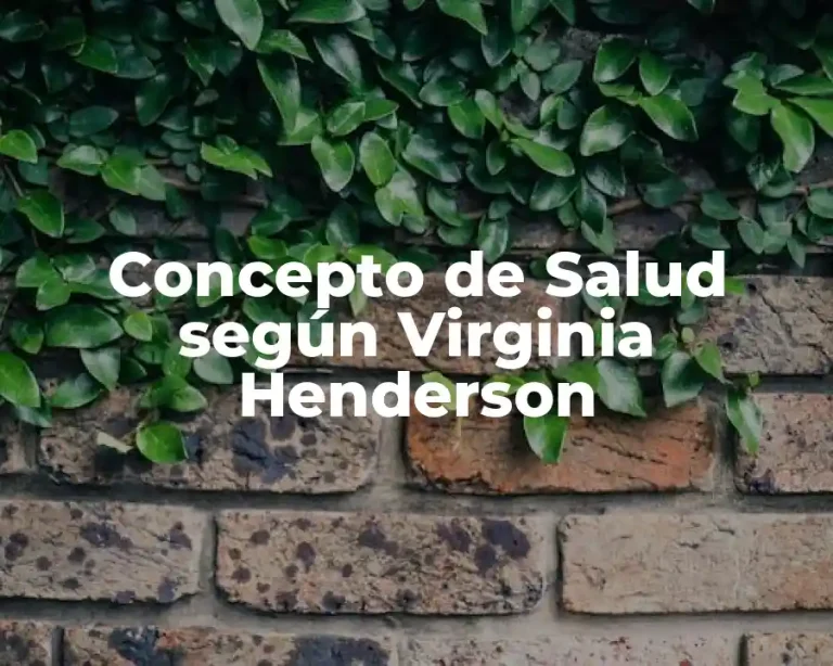 Concepto de Salud según Virginia Henderson