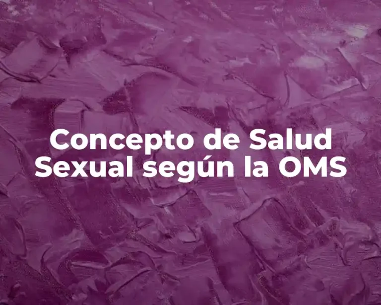 Concepto de Salud Sexual según la OMS