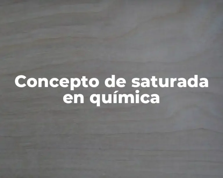 Concepto de saturada en química