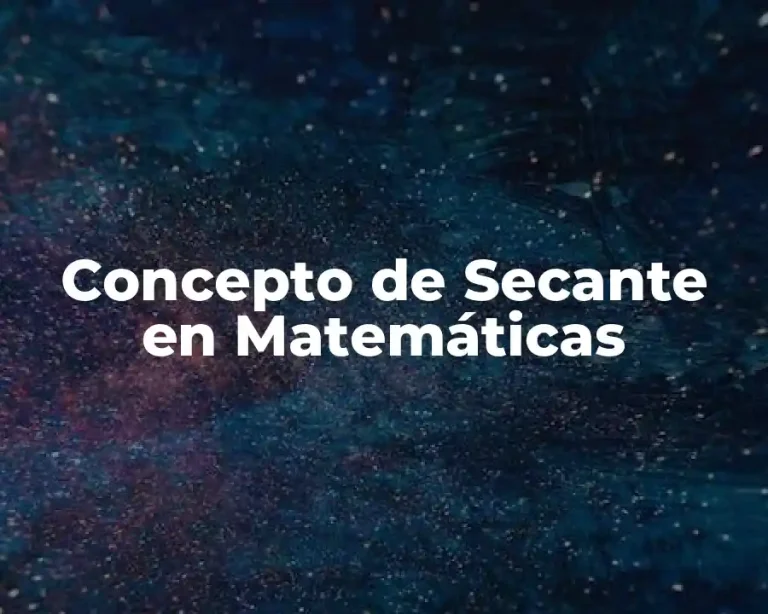 Concepto de Secante en Matemáticas