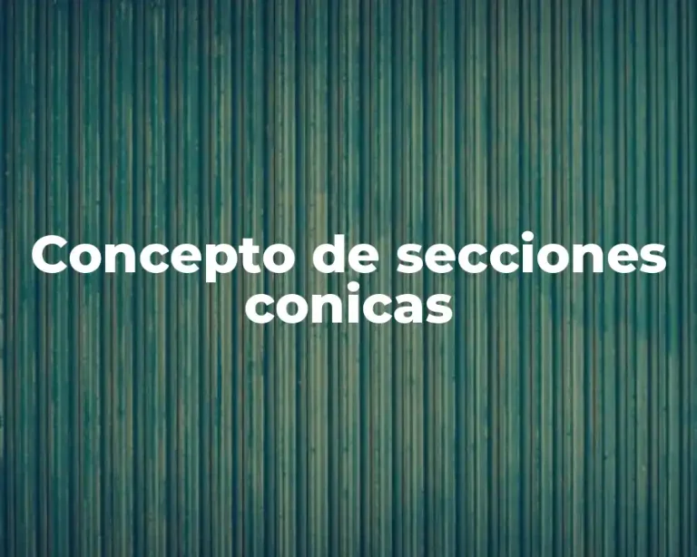 Concepto de secciones conicas