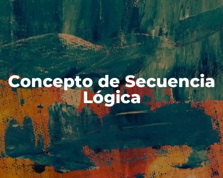 Concepto de Secuencia Lógica