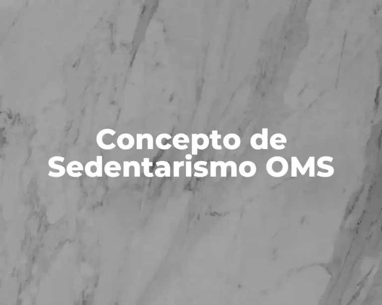 Concepto de Sedentarismo OMS