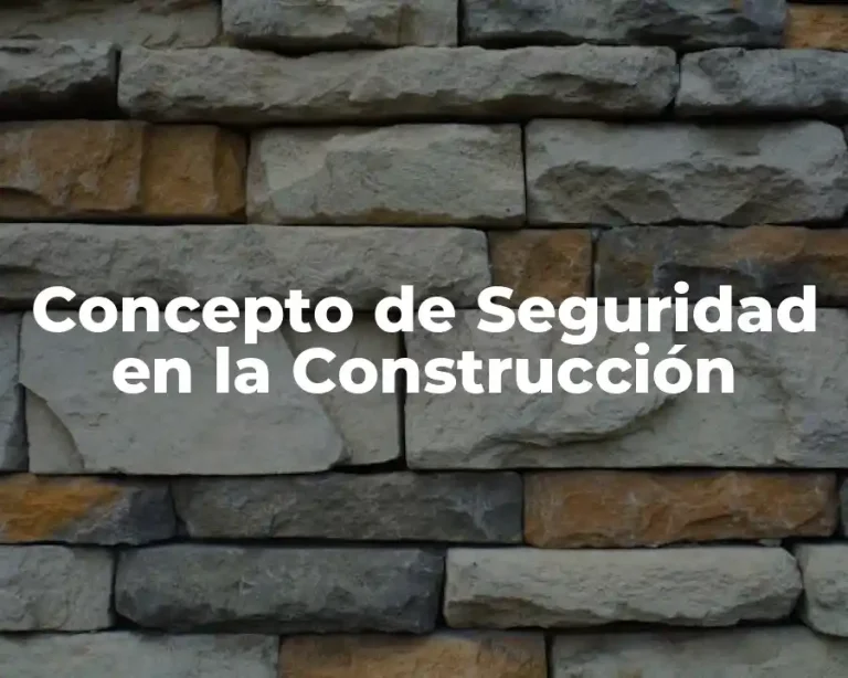 Concepto de Seguridad en la Construcción