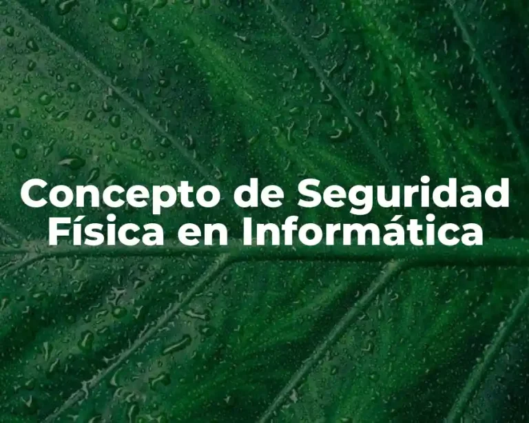 Concepto de Seguridad Física en Informática