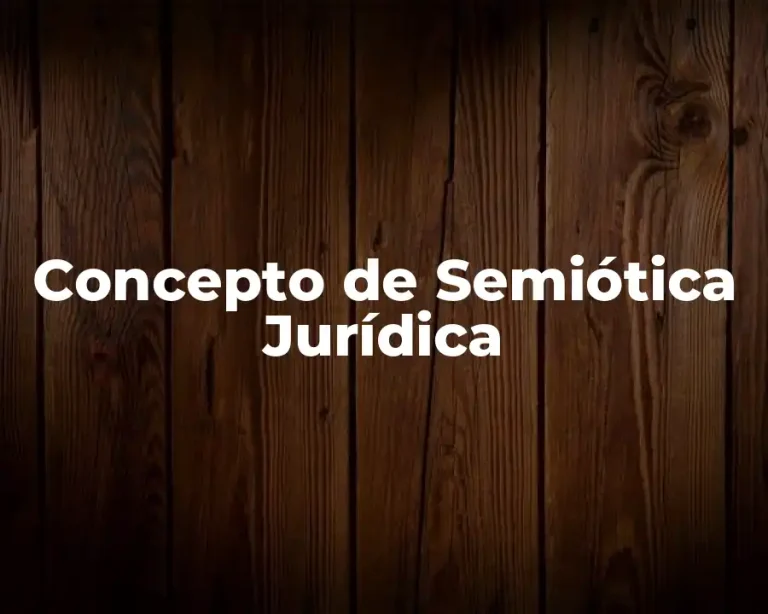 Concepto de Semiótica Jurídica